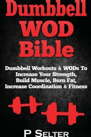 Cover of Dumbbell WOD Bible