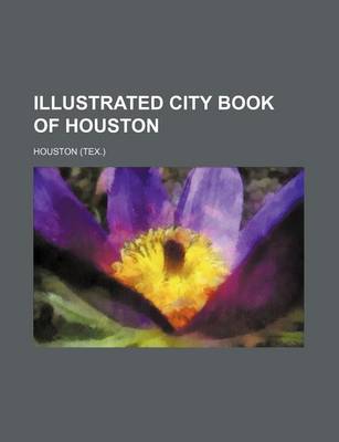 Book cover for Illustrated City Book of Houston