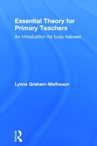 Cover of Essential Theory for Primary Teachers