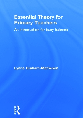 Book cover for Essential Theory for Primary Teachers