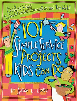 Cover of 101 Simple Service Projects Kids Can Do