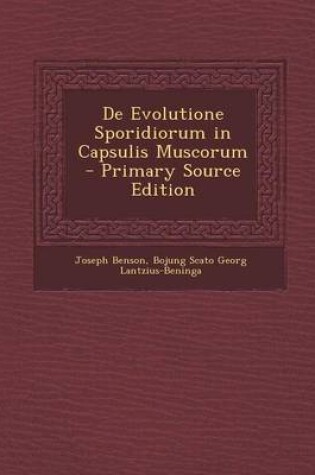 Cover of de Evolutione Sporidiorum in Capsulis Muscorum - Primary Source Edition