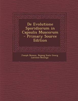 Book cover for de Evolutione Sporidiorum in Capsulis Muscorum - Primary Source Edition