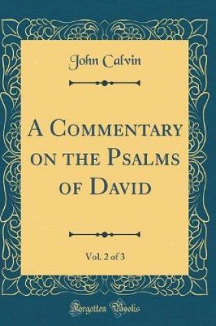 Cover of A Commentary on the Psalms of David, Vol. 2 of 3 (Classic Reprint)