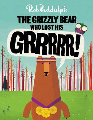 Book cover for The Grizzly Bear Who Lost His Grrrrr!