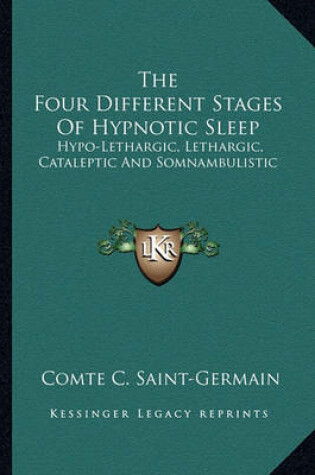 Cover of The Four Different Stages Of Hypnotic Sleep
