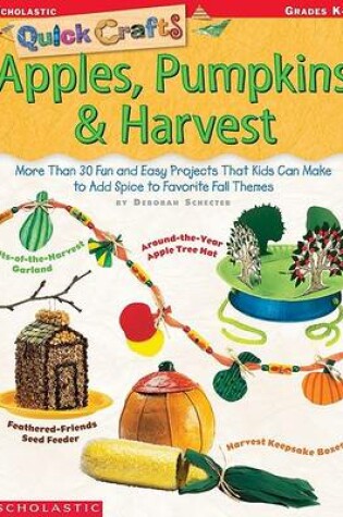 Cover of Quick Crafts: Apples, Pumpkins & Harvest