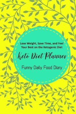 Book cover for Keto Diet Planner Funny Daily Food Diary