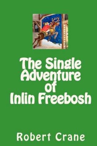 Cover of The Single Adventure of Inlin Freebosh