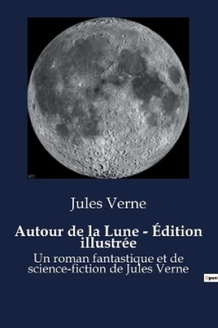 Cover of Autour de la Lune - Édition illustrée