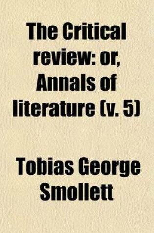 Cover of The Critical Review (Volume 5); Or, Annals of Literature