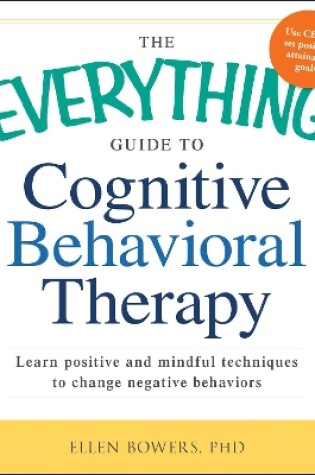 Cover of The Everything Guide to Cognitive Behavioral Therapy