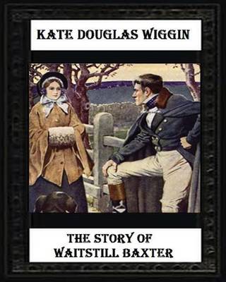 Book cover for The Story of Waitstill Baxter (1913) by Kate Douglas Wiggin