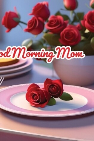 Cover of Good Morning Mom