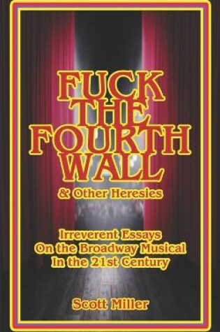 Cover of Fuck the Fourth Wall & Other Heresies