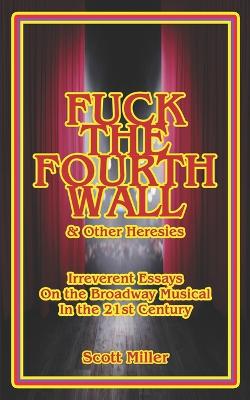 Book cover for Fuck the Fourth Wall & Other Heresies