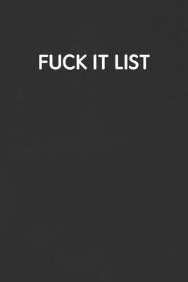 Book cover for Fuck It List