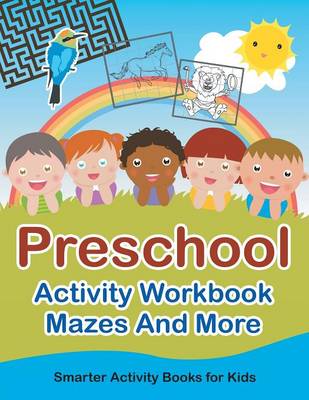 Book cover for Preschool Activity Workbook Mazes and More