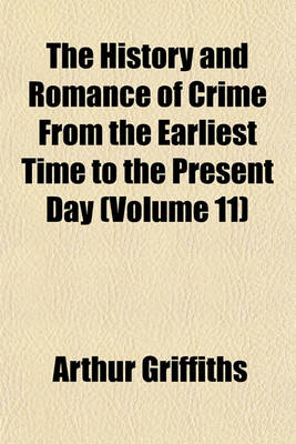 Book cover for The History and Romance of Crime from the Earliest Time to the Present Day (Volume 11)