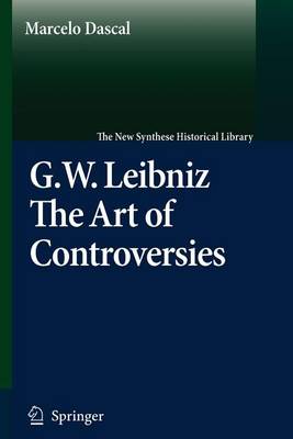 Book cover for G.W. Leibniz. the Art of Controversies