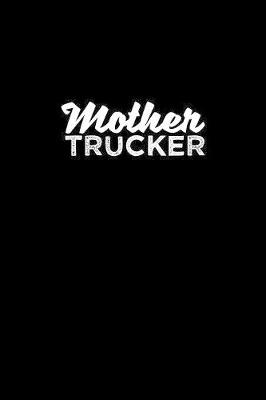 Book cover for Mother Trucker