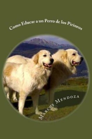 Cover of Como Educar a un Perro de los Pirineos