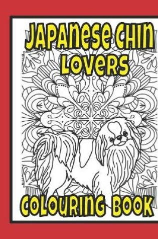 Cover of Japanese Chin Lovers Colouring Book