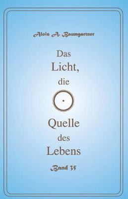 Book cover for Das Licht, die Quelle des Lebens - Band 35