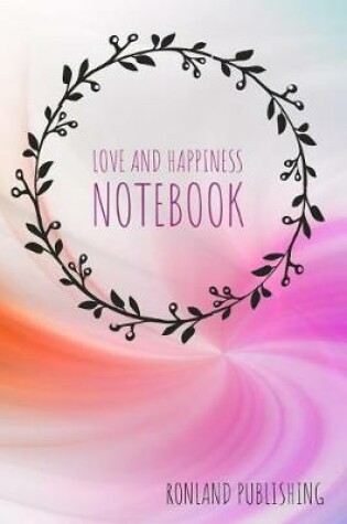 Cover of Love and Happiness Notebook