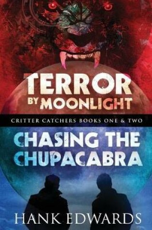 Cover of Terror by Moonlight & Chasing the Chupacabra