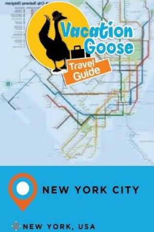 Cover of Vacation Goose Travel Guide New York City New York, USA