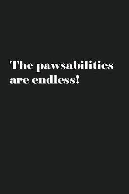 Book cover for The pawsabilities are endless!