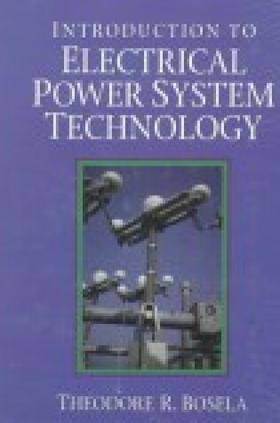 Cover of Introduction to Electrical Power Systems Technology