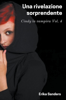 Cover of Una Rivelazione Sorprendente. Cindy la Vampira Vol. 4
