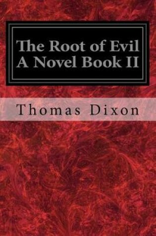 Cover of The Root of Evil A Novel Book II