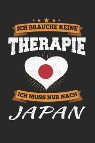 Cover of Ich Brauche Keine Therapie Ich Muss Nur Nach Japan