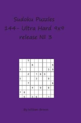 Cover of Sudoku Puzzles 144 - Ultra Hard 9x9 Release 3