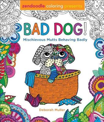 Book cover for Zendoodle Coloring Presents Bad Dog!