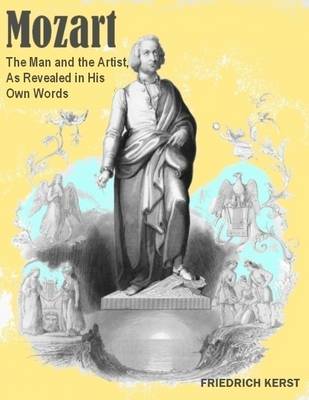 Book cover for Mozart : The Man and the Artist, as Revealed in His Own Words (Illustrated)