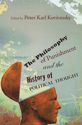 Cover of The Philosophy of Punishment and the History of Political Thought