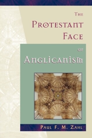 Cover of The Protestant Face of Anglicanism