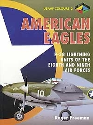 Cover of American Eagles: P-38 Lightning Units of the Eighth and Ninth Air Forces