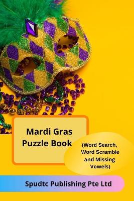 Book cover for Mardi Gras Puzzle Book (Word Search, Word Scramble and Missing Vowels)