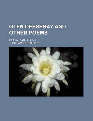 Book cover for Glen Desseray and Other Poems; Lyrical and Elegaic