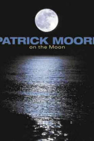 Cover of Patrick Moore on the Moon