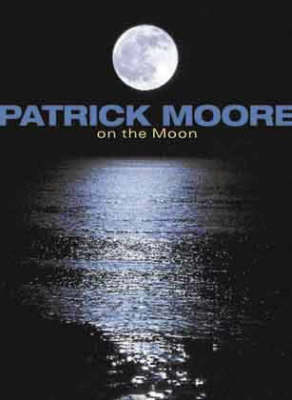 Book cover for Patrick Moore on the Moon