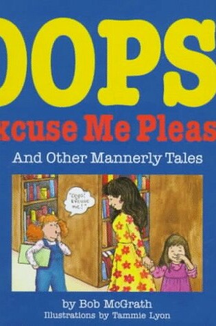 Cover of Oops! Excuse Me Please!