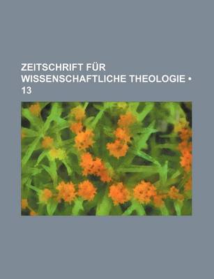 Book cover for Zeitschrift Fur Wissenschaftliche Theologie (13)