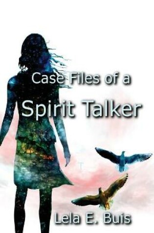 Cover of Case Files of a Spirit Talker