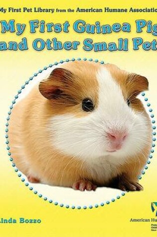 Cover of My First Guinea Pig and Other Small Pets